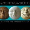 Emotions In Wood: Carving The Expressive Face -tools shop AQ 10010 A big