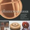 The Creative Woodturner: Inspiring Ideas And Projects For Developing Your Own Woodturning Style -tools shop AQ 10012 B big