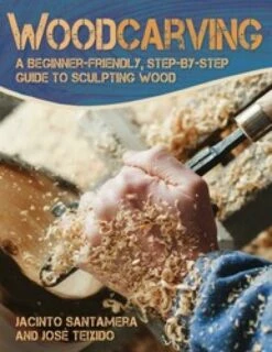 Woodcarving: A Beginner-Friendly, Step-by-Step Guide To Sculpting Wood