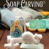Complete Guide To Soap Carving: Tips, Tools & Techniques -tools shop AQ 1278 A big