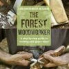 The Forest Woodworker: A Step-By-Step Guide To Working With Green Wood -tools shop AQ 1288 A big