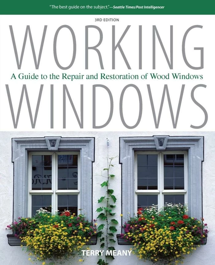 Working Windows: A Guide To The Repair & Restoration Of Wood Windows (3rd Ed) 3 Working Windows: A Guide To The Repair & Restoration Of Wood Windows (3rd Ed)
