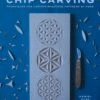 Chip Carving: Techniques For Carving Beautiful Patterns By Hand 2 Chip Carving: Techniques For Carving Beautiful Patterns By Hand -tools shop AQ 1298 A big